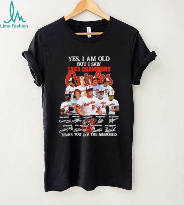 Yes I am old but I saw 1983 Champions Baltimore Orioles thank you signatures shirt