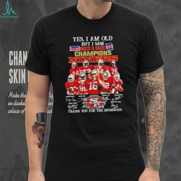 Yes I am old but I saw back 2 back champions San Francisco 49ers legends shirt
