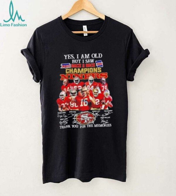 Yes I am old but I saw back 2 back champions San Francisco 49ers legends shirt