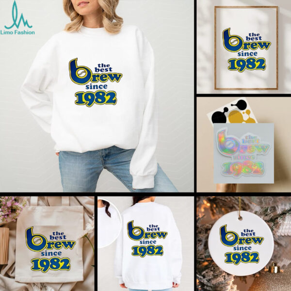 Milwaukee Brewers The Best Brew Since 1982 shirt