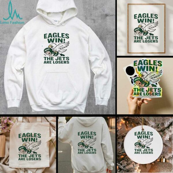 Nfl 2025 Philadelphia Eagles Win The Jets Are Losers Shirt