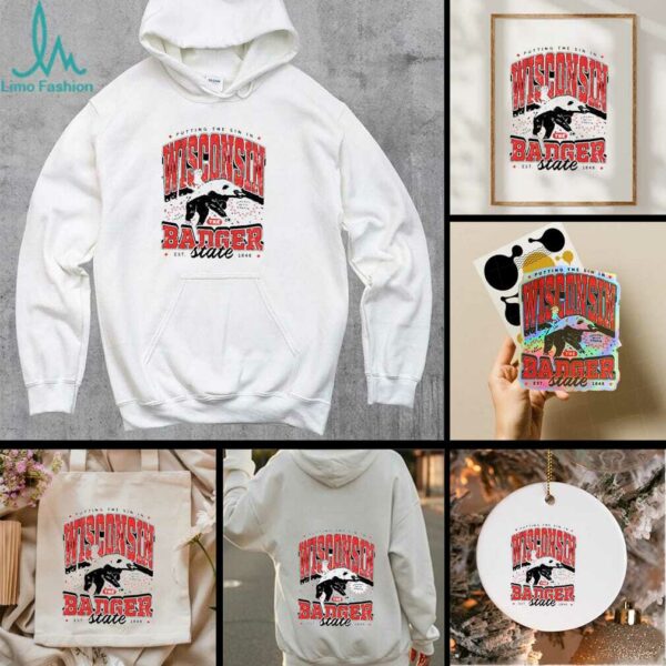 Putting the Sin in Wisconsin the Badger state est 1848 say cheese shirt
