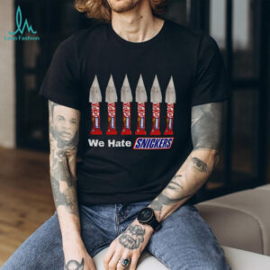 We hate Snickers shirt