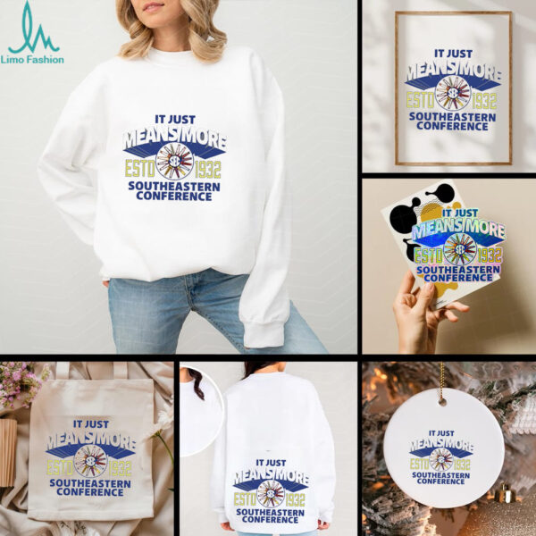 It just means more Southeastern Conference LSU estd 1932 SEC shirt