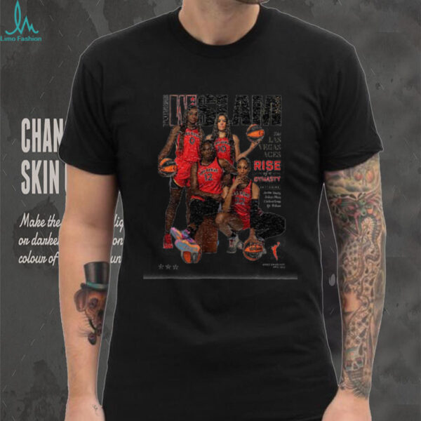 A’ja Wilson Chelsea Gray Jackie Young and Kelsey Plum Las Vegas Aces Rise of a Dynasty shirt