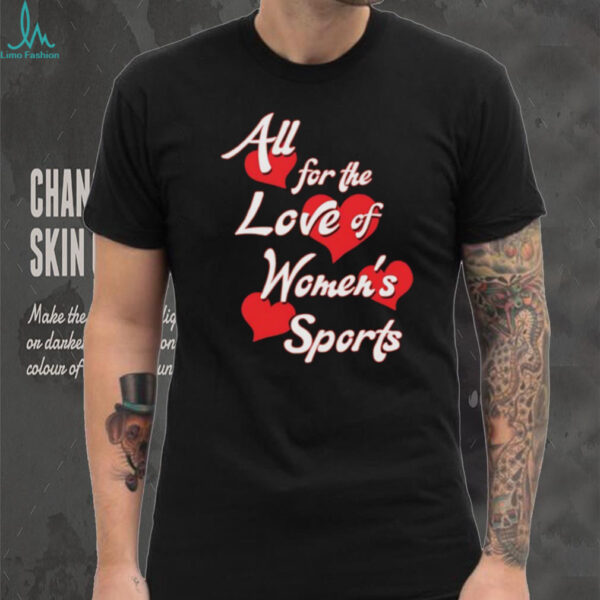 All for the love of women’s sports shirt