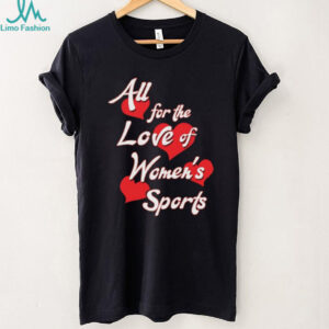 All for the love of women’s sports shirt
