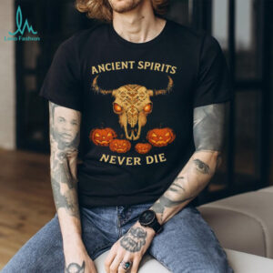Ancient spirits never die Halloween shirt