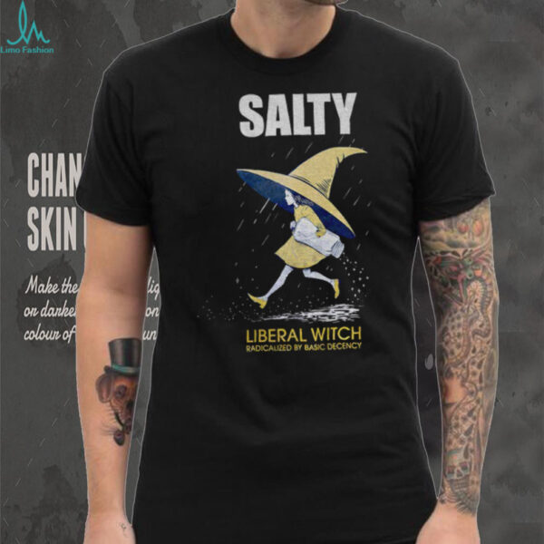 Anti Trump Salty Witch radicalized by basic decency shirt