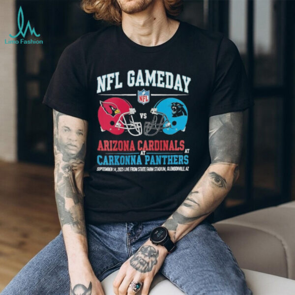 Arizona Cardinals vs Carolina Panthers Sep 14 2025 State Farm Stadium Gameday shirt