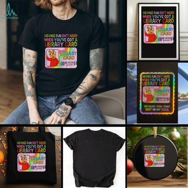 Arthur and Friends having fun isnt hard when youve got a library card t shirt