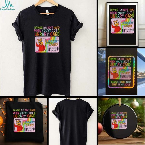 Arthur and Friends having fun isnt hard when youve got a library card t shirt