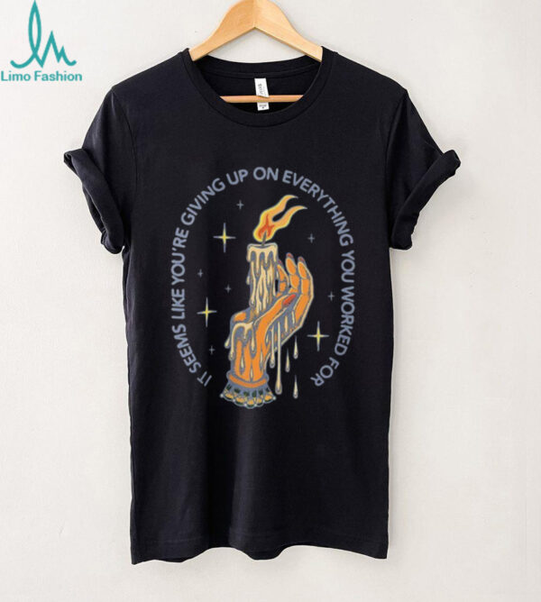 August Burns Red it’s seems like you’re giving up on everything you worked for shirt