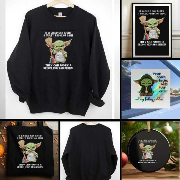 Baby Yoda if a child can work a tablet phone or game they can work a broom mop and dishes t shirt