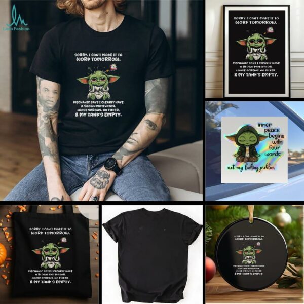 Baby Yoda sorry I cant make it to work tomorrow mechanic says I clearly have a blown motivator t shirt