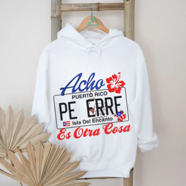 Bad Bunny Acho Peerre’s Puerto Rico Es Otra Cosa shirt