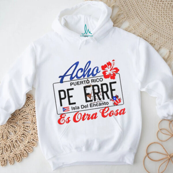 Bad Bunny Acho Peerre’s Puerto Rico Es Otra Cosa shirt