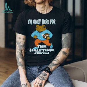 Bad Bunny I’m only here for the halftime show shirt