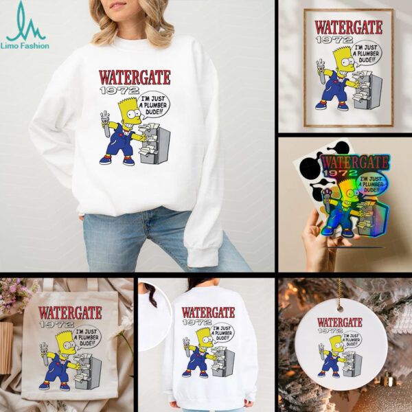 Bart Watergate 1972 I’m just a plumber dude shirt