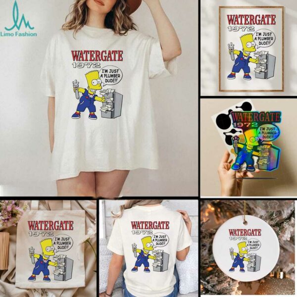 Bart Watergate 1972 I’m just a plumber dude shirt