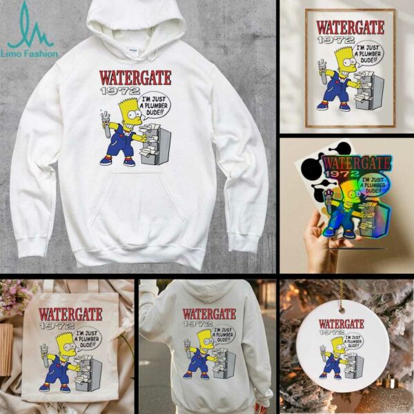 Bart Watergate 1972 I’m just a plumber dude shirt