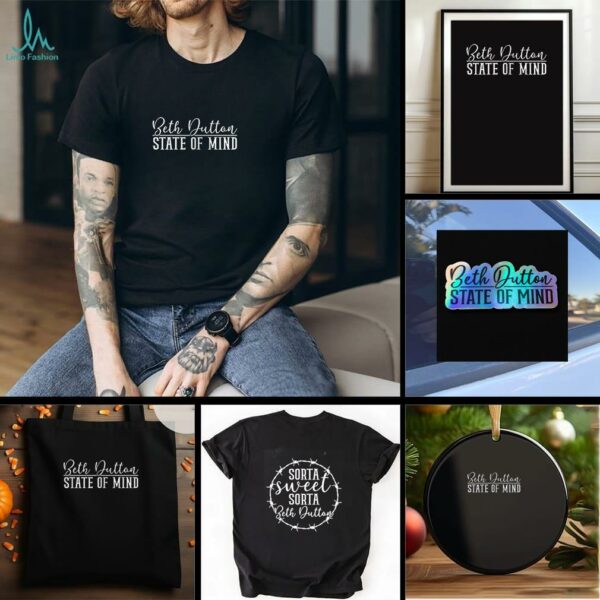 Beth Dutton state of mind sorta sweet shirt