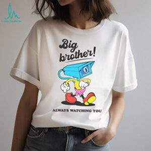 Big Brother is Watching shirt