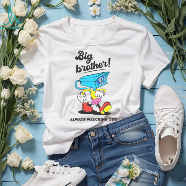 Big Brother is Watching shirt