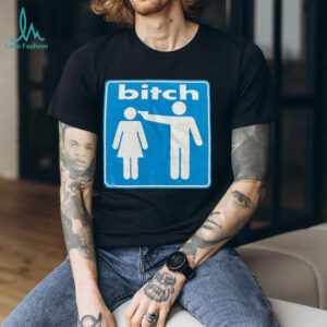 Bitch shirt