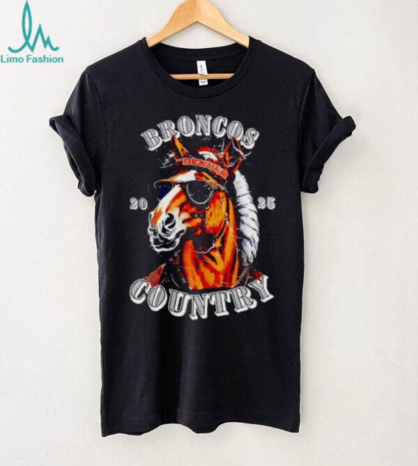 Broncos Country 2025 Denver Horse Wearing Hat Sunglasses shirt