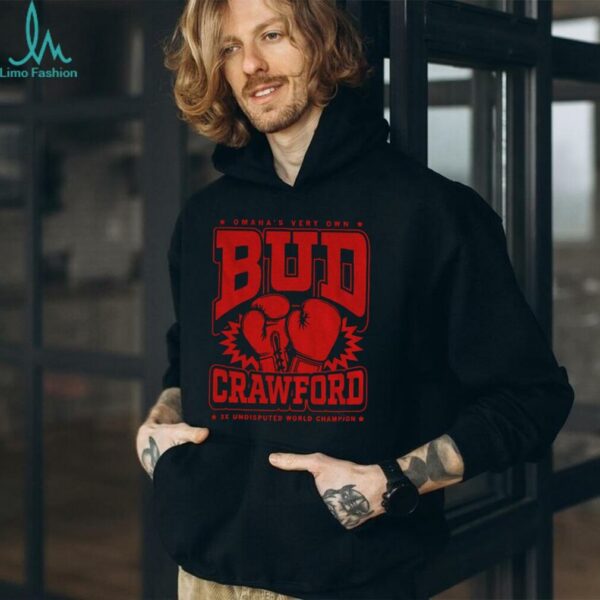 Bud Crawford Omaha Very Own 3x Undisputed World Champion Boxing Max Collegiate shirt