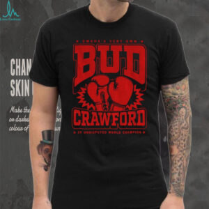 Bud Crawford Omaha Very Own 3x Undisputed World Champion Boxing Max Collegiate shirt