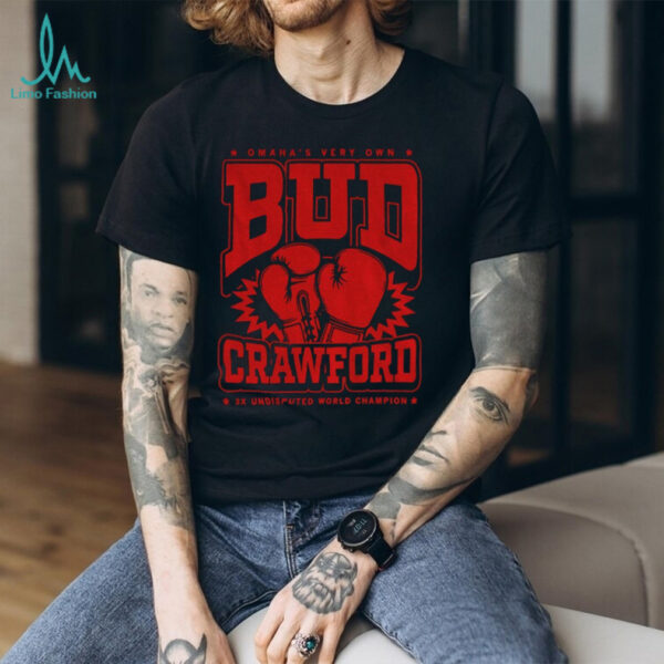 Bud Crawford Omaha Very Own 3x Undisputed World Champion Boxing Max Collegiate shirt