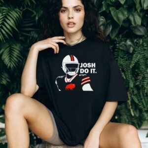 Buffalo Bills Josh Allen do it shirt