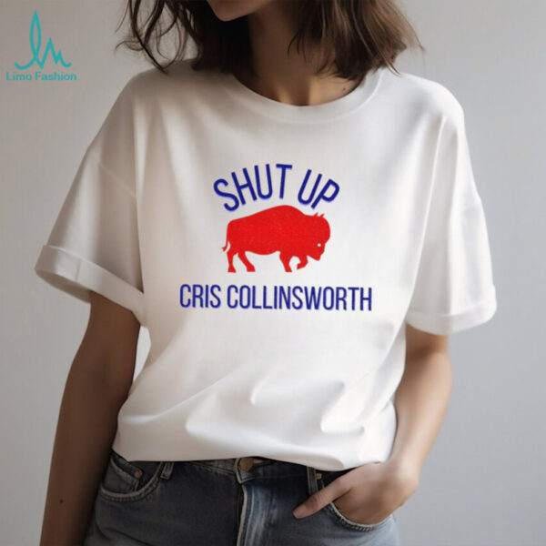 Buffalo Bills Shut Up Cris Collinsworth Bills Mafia 2025 shirt