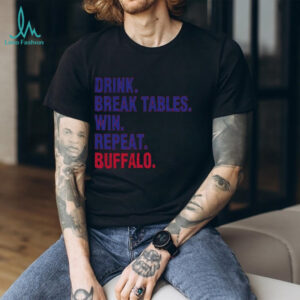 Buffalo Bills drink break tables win repeat Buffalo NFL football fan shirt