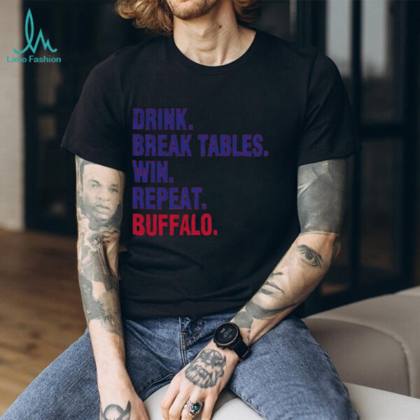 Buffalo Bills drink break tables win repeat Buffalo NFL football fan shirt