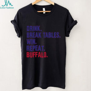 Buffalo Bills drink break tables win repeat Buffalo NFL football fan shirt