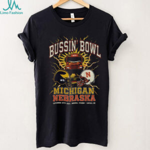 Bussin Bowl Nebraska vs Michigan Michigan Wolverines vs Nebraska Cornhuskers shirt