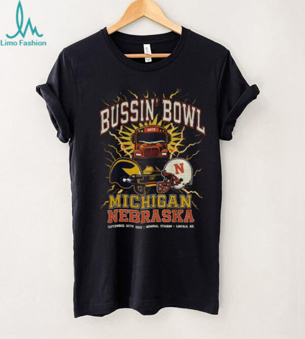 Bussin Bowl Nebraska vs Michigan Michigan Wolverines vs Nebraska Cornhuskers shirt