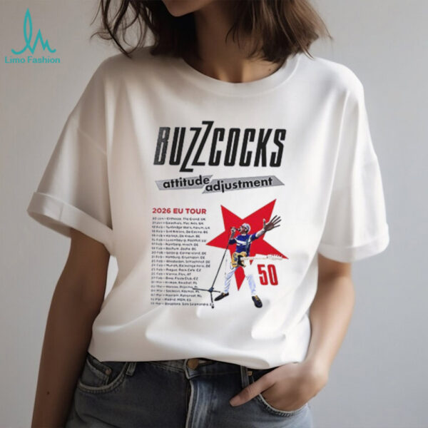 Buzzcocks Attitude Adjustment 2026 EU tour schedule dates list shirt