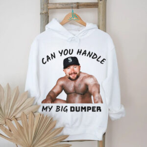 Cal Raleigh Can You Handle My Big Dumper Seattle Mariners MLB Funny shirt