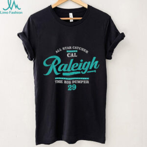 Cal Raleigh Seattle Mariners All Star Catcher The Big Dumper 29 MLB Baseball 2025 shirt