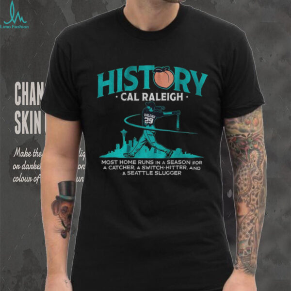 Cal Raleigh Seattle Mariners History For Big Dumper Most Home Runs In A Season For A Catcher shirt