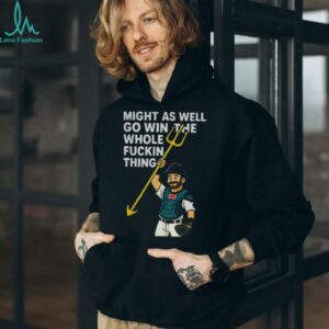 Cal Raleigh cartoon Tridents Up Seattle Mariners might as well go win the whole fuckin thing MLB Baseball 2025 shirt