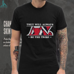 Cleveland Indians Baseball City they will always be the tribe shirt