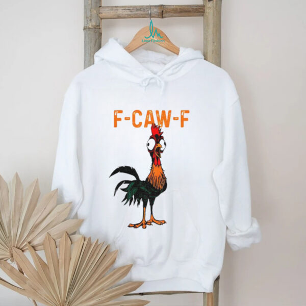 Crazy Rooster Meme Screaming Hen F Caw F shirt