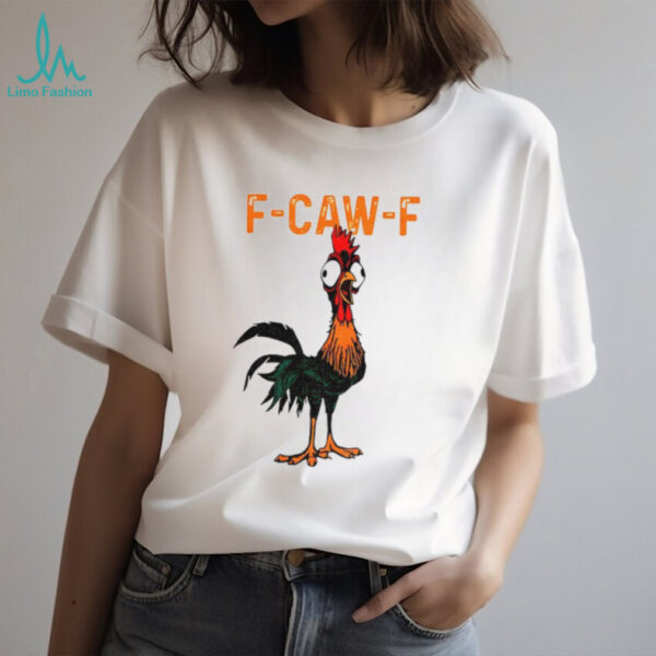 Crazy Rooster Meme Screaming Hen F Caw F shirt