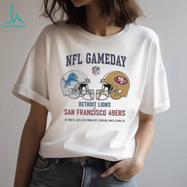 Detroit Lions vs San Francisco 39ers Oct 5 2025 Live From Levi’s Stadium Santa Clara Ca NFL Gameday shirt