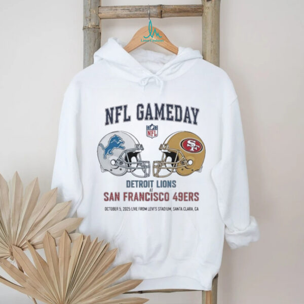 Detroit Lions vs San Francisco 39ers Oct 5 2025 Live From Levi’s Stadium Santa Clara Ca NFL Gameday shirt